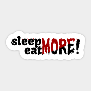 Sleep Eat More Sticker